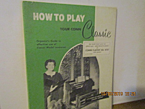 Vintage How To Play Your Conn Classic
