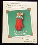 2002 A Gift For Gardening Miniature Ornament. This ornament is still in the box. FREE SHIPPING WITHIN USA!!!!