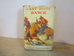 Vintage Book The Last Hope Ranch by Charles Seltzer, packed with excitement and adventure with the whiz of bullets and the beat of horses.  Book good vintage condition, cover fair condition, price is ...