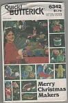 VINTAGE    OOP  1970'S?<BR>~BUTTERICK<BR>~MERRY  CHRISTMAS MAKERS<BR>~ONE SIZE ~ <BR>~6342<BR><BR>VINTAGE BUTTERICK <BR>TOY CHRISTMAS ORNAMENTS<BR> SEWING PATTERN<BR>~PATTERN NUMBER 6342<BR><BR>~MAKES...