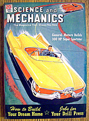 Science & Mechanics-april 1951-build Your Dream Home