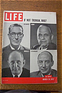 Life Magazine - March 24, 1952 - If Not Truman, Who?
