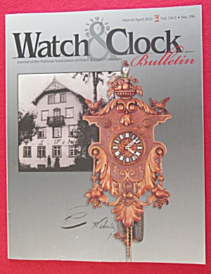 Watch & Clock Bulletin March/april 2012 Nawcc Collector