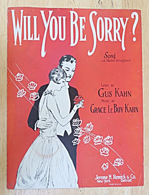 1928 Will You Be Sorry Sheet Music By Gus & Grace Kahn