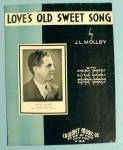 1935 Loves Old Sweet Song by J.L. Molloy