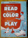 Stories To Read, Pictures To Color, Games To Play 1954