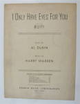 Sheet Music For 1939 I Only Have Eyes For You