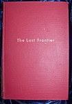 The Last Frontier. 1946 Stated first printing. HC Howard Fast