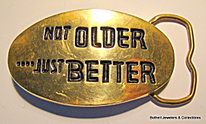 Belt Buckle 'not Older Just Better' Vintage 1980