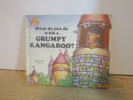 Early Reader What Do You Do With A Grumpy Kangaroo