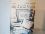 Leisure Arts Cross Stitch ABC Say It With Roses #2110