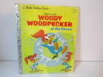 Little Golden Book Woody Woodpecker  At the Circus