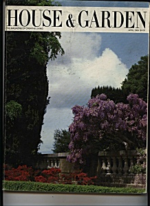 House & Garden Magazine - April 1984