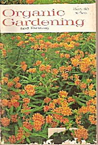 Organic Gardening And Farming - March 1965