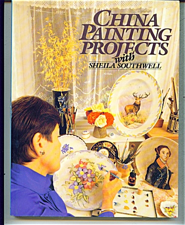 China Painting Projects - With - Sheila Southwell