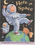 HERE IN SPACE~BY DAVID MILGRIM~GRADED 1-2