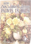 FOSTER  BOOK HOW TO FLOWERS IN OILS PAINT 82