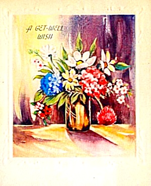 Lovely Get Well Vase Of Flowers, Wwii Era Greeting Card, Castle Craft