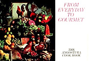 From Everyday To Gourmet The Angostura Cook Book