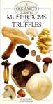 A Gourmet's Guide To Mushrooms and Truffles