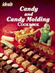 Ideals Candy and Candy Molding Cookbook