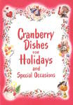 Cranberry Dishes for Holidays and Special Occasions