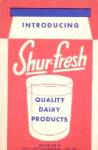 Introducing Shur-Fresh Quality Dairy Products