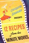 Chiquita Banana Presents 12 Recipes From Her Minute