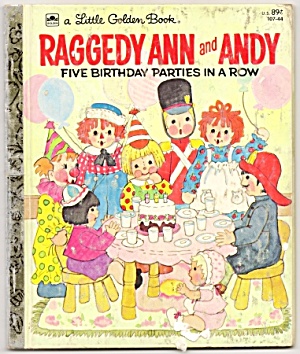 Raggedy Ann And Andy Five Birthday Parties In A Row Lgb