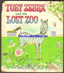TOBEY ZEBRA AND THE LOST ZOO -Tell-A-Tale Book