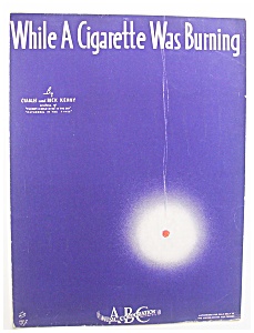 Sheet Music For 1938 While A Cigarette Was Burning