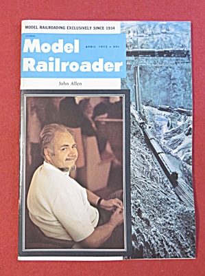 Model Railroader Magazine April 1973 John Allen