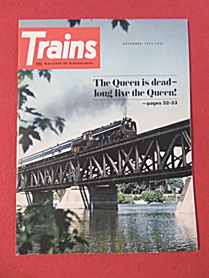 Trains Magazine December 1973 Queen Is Dead