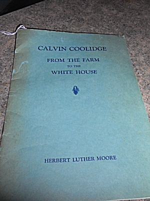 Calvin Coolidge From Farm To White House Book