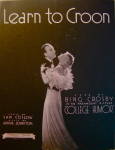 “Learn to Croon” with Bing Crosby - Sheet Music