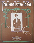 Sheet music: THE LOVE I GIVE TO YOU.