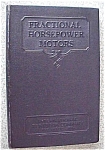 Fractional Horsepower Motors 1937 Care and Repair