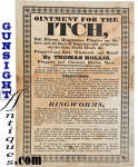 Printed on one side only, by D. Hooton, Merchants Hall, Boston, this original old medical cure broadside was published in the 1830s and measures approximately 12 X 8 ½ inches extoling the virtues of <B>Thomas Hollis’s OINTMENT FOR THE ITCH</B>.  With directions for use and pledging the virtues of the concoction  against all manner of <I>humours and eruptions of the skin</I> to include ring worm and <I>scald head</I>, this broadside is printed on <I>rag paper</I> and remains in excellent condition save an obviously period water stain.  (Easily removed but we would leave the piece as found and as is.)  No tears folds or separations and a nice size for display.  .  As with <U>all direct sales</U>, we are pleased to offer a <B>no questions asked three day inspection with refund of the purchase price upon return as purchased!</B> <FONT COLOR=#0000FF>Thanks for visiting Gunsight Antiques! </FONT COLOR=#0000FF>
                  
