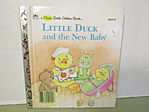 A First Little Golden Book Little Duck & The New Baby