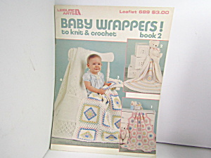 Leisure Arts Baby Wrappers To Knit & Crochet #689 (Image1)