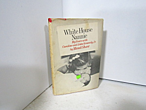 Vintage Book White House Nannie By Maud Shaw