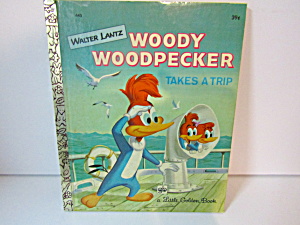 A Little Golden Book Woody Woodpecker Takes A Trip