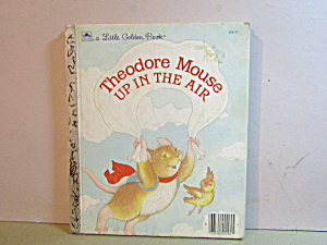 Vintage Little Golen Book Theodore Mouse Up In The Air (Image1)