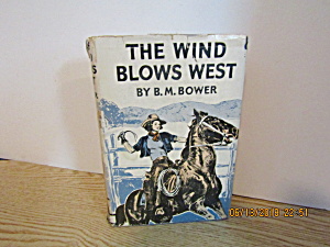 Vintage Book The Wind Blows West  By B. M. Bower (Image1)