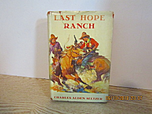Vintage Book The Last Hope Ranch by Charles Seltzer (Image1)