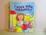 Click here to enlarge image and see more about item vlgbff6h: Vintage Little Golden Book I Love You Mommy