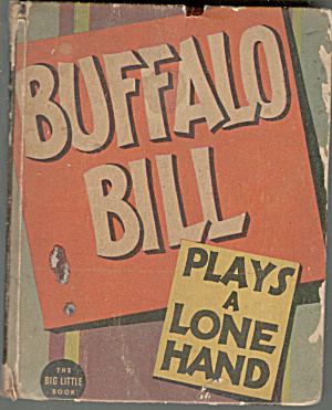 Buffalo Bill Plays A Lone Hand
