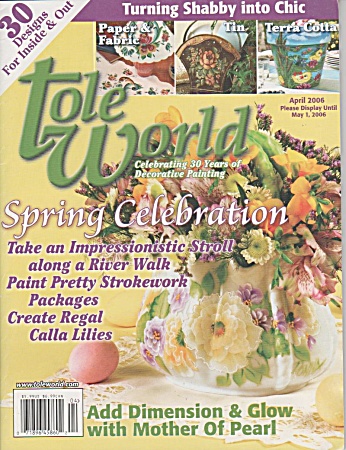 Tole World Magazine April 2006 Spring Celebration