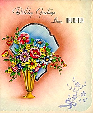 Birthday Greetings Dear Daughter, Ww2 Unused Card; Pretty Vase Of Flowers