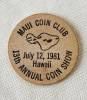 Click here to enlarge image and see more about item HWK: 1981 MAUI COIN CLIB WOODEN NICKLE